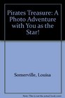 Pirates Treasure A Photo Adventure with You as the Star