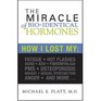 The Miracle of BioIdentical Hormones 2nd edition