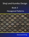 Shoji and Kumiko Design Book 3 Hexagonal Patterns