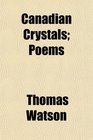 Canadian Crystals Poems