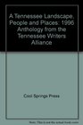 A Tennessee Landscape People and Places 1996 Anthology from the Tennessee Writers Alliance