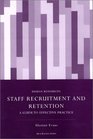 Staff Recruitment and Retention A Guide to Effective Practice