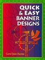 Quick  Easy Banner Designs