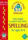 Ten Steps to Improve Your Child's Spelling for Ages 89