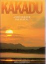 Kakadu a Heritage for the Future