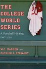 The College World Series A Baseball History 19472003