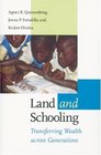 Land and Schooling Transferring Wealth across Generations