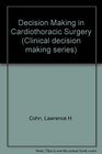 Decision Making in Cardiothoracic Surgery