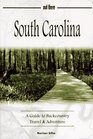 South Carolina: A Guide to Backcountry Travel  Adventure (Guides to Backcountry Travel  Adventure.)