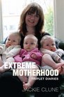 Extreme Motherhood The Triplet Diaries