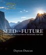 Seed of the Future Yosemite and the Evolution of the National Park Idea