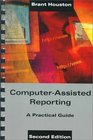 ComputerAssisted Reporting A Practical Guide