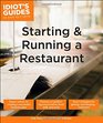 Idiot's Guides: Starting and Running a Restaurant