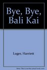 Bye Bye Bali Kai