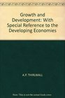 Growth and Development With Special Reference to the Developing Economies