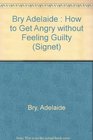 How to Get Angry With