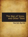 The Man of Snow and Other Tales