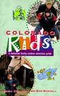 Colorado Kids A Family Activity Guide