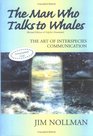 The Man Who Talks to Whales  the Art of Interspecies Communication