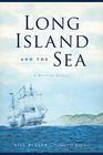 Long Island and the Sea A Maritime History