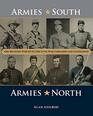 Armies South Armies North The Military Forces of the Civil War Compared and Contrasted
