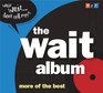 The Wait Album