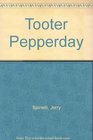 Tooter Pepperday