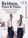 Britten Voice and Piano Lectures on the Vocal Music of Benjamin Britten