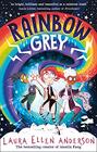 Rainbow Grey Discover a magical new world for young readers in 2021 from the bestselling author of Amelia Fang