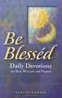Be Blessed Daily Devotions for Busy Wiccans And Pagans