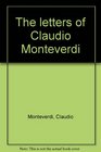 The letters of Claudio Monteverdi