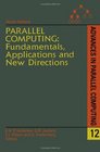 Parallel Computing Fundamentals Applications and New Directions