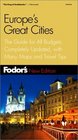 Fodor's Europe's Great Cities 4th Edition : The Guide for All Budgets, Completely Updated, with Many Maps and Travel Tips (Fodor's Gold Guides)