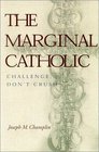 The Marginal Catholic Challenge Don't Crush