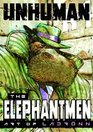 Unhuman The Elephantmen
