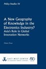 A New Geography of Knowledge in the Electronics Industry Asia's Role in Global Innovation Networks