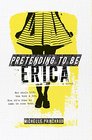 Pretending to Be Erica