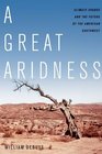 A Great Aridness: Climate Change and the Future of the American Southwest