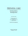 Prenatal Care: Reaching Mothers, Reaching Infants