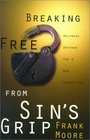 Breaking Free from Sin's Grip Holiness Defined for a New Generation