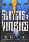 Slayers  Vampires The Complete Uncensored Unauthorized Oral History of Buffy The Vampire Slayer  Angel
