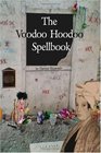 The Voodoo Hoodoo Spellbook