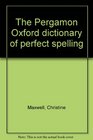 The Pergamon Oxford dictionary of perfect spelling