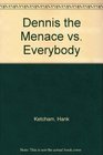 Dennis the Menace vs Everybody