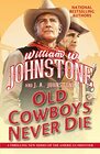 Old Cowboys Never Die (Old Cowboys Never Die, Bk 1)