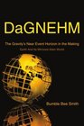 DaGNEHM The Gravity's Near Event Horizon in the Making