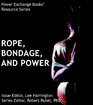 Ropes, Bondage, and Power: Power Exchange Books' Resource Series