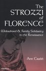 The Strozzi of Florence  Widowhood and Family Solidarity in the Renaissance