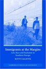 Immigrants at the Margins Law Race and Exclusion in Southern Europe