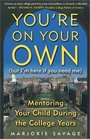 You're on Your Own (But I'm Here if You Need Me): Mentoring Your Child During the College Years